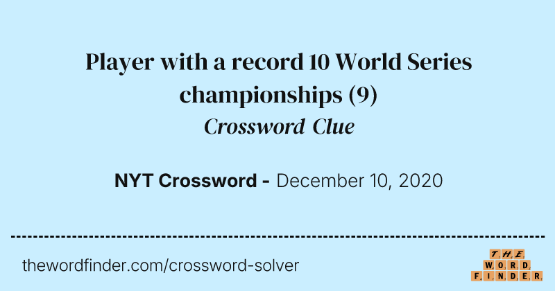 Player with a record 10 World Series championships crossword clue image