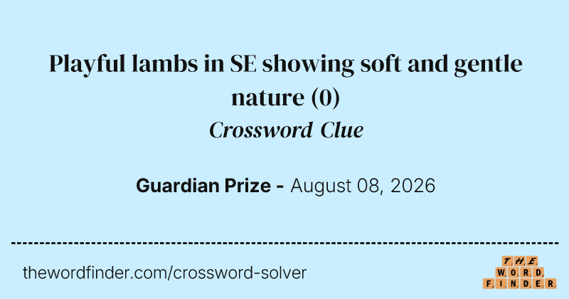 Playful lambs in SE showing soft and gentle nature crossword clue image