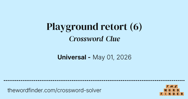 Playground retort crossword clue image
