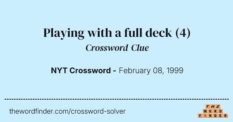 Playing with a full deck crossword clue image