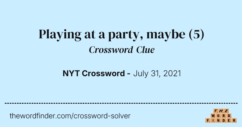 Playing at a party, maybe crossword clue image