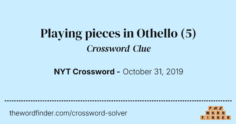 Playing pieces in Othello crossword clue image