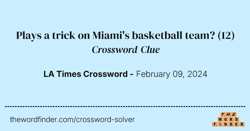 Plays a trick on Miami's basketball team? crossword clue image