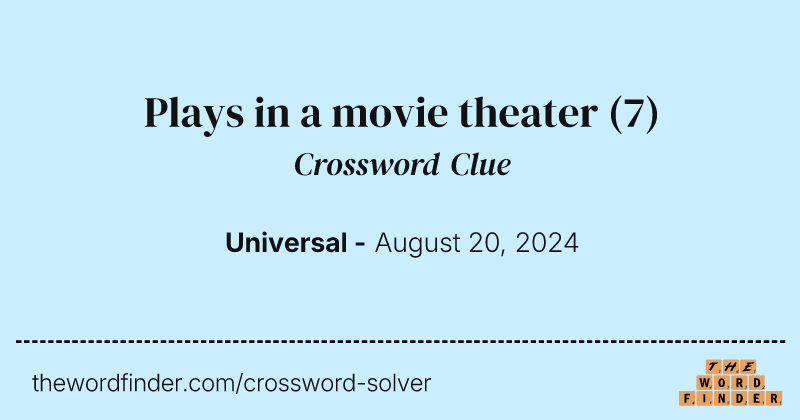 Plays in a movie theater crossword clue image