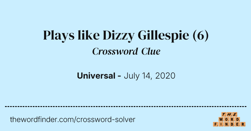 Plays like Dizzy Gillespie crossword clue image
