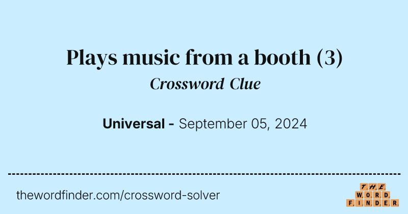 Plays music from a booth crossword clue image