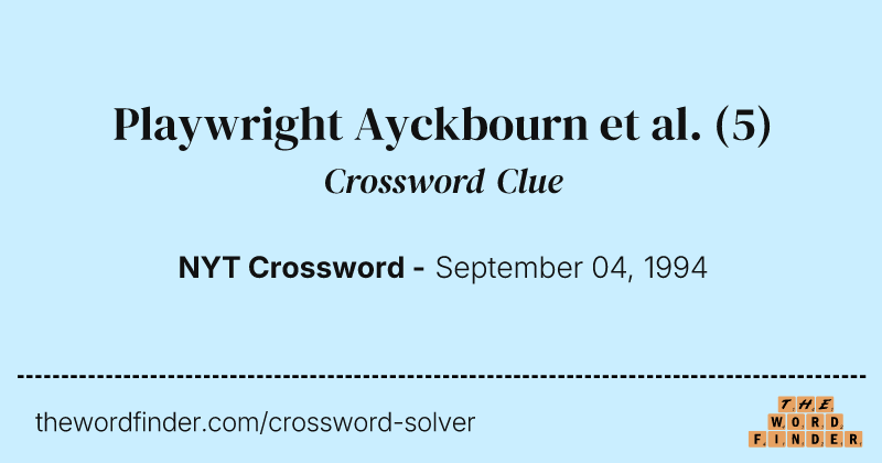Playwright Ayckbourn et al. crossword clue image