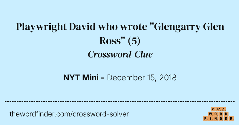 Playwright David who wrote "Glengarry Glen Ross" crossword clue image