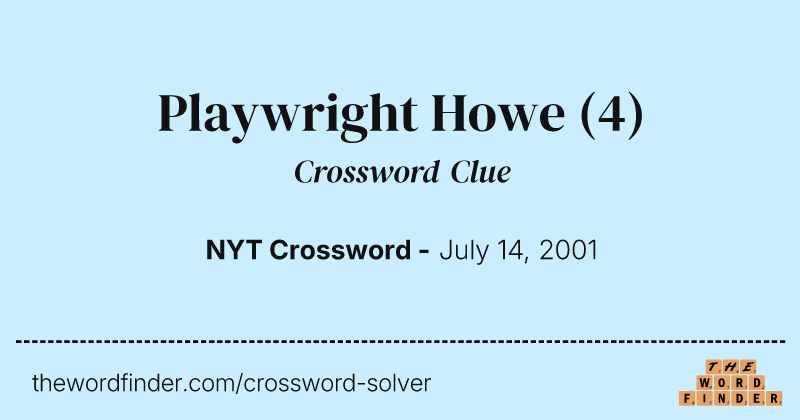 Playwright Howe crossword clue image
