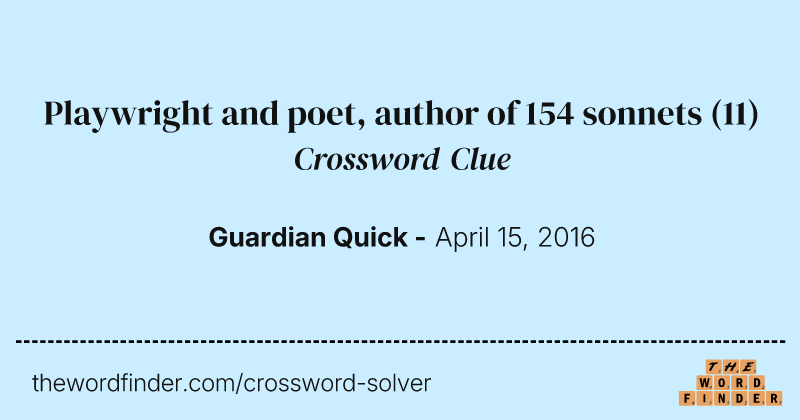 Playwright and poet, author of 154 sonnets crossword clue image