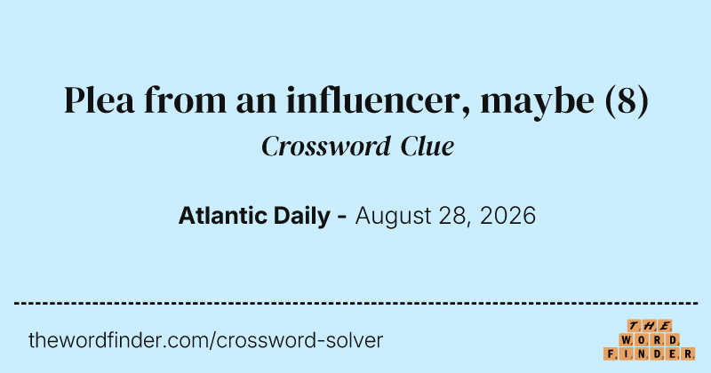 Plea from an influencer, maybe crossword clue image