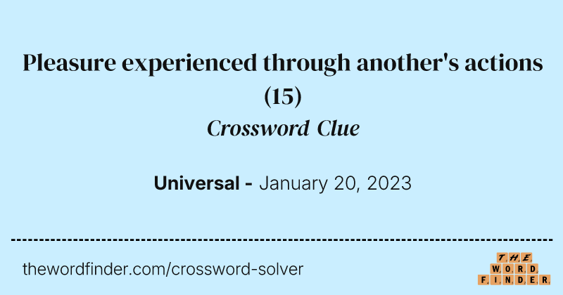 Pleasure experienced through another's actions crossword clue image
