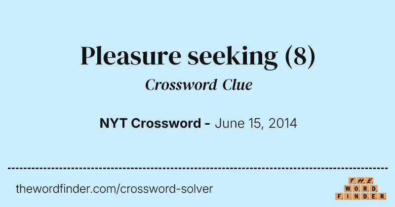 Pleasure seeking crossword clue image