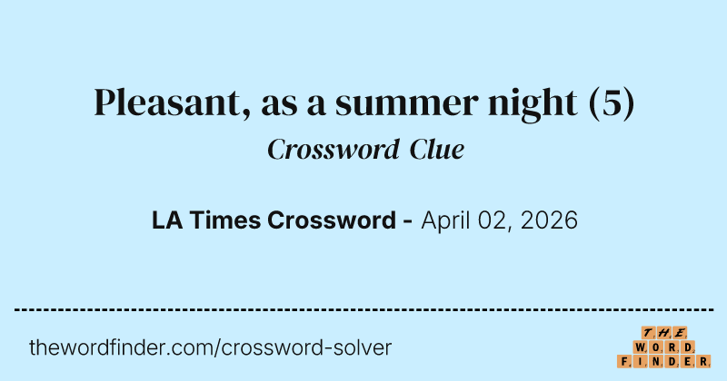 Pleasant, as a summer night crossword clue image