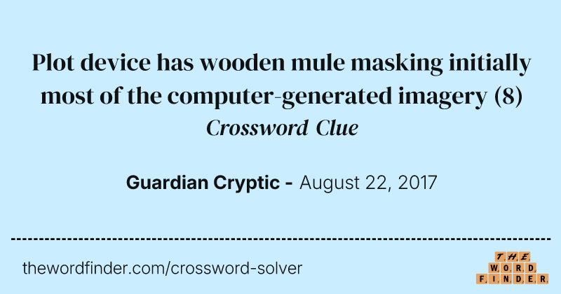 Plot device has wooden mule masking initially most of the computer-generated imagery crossword clue image