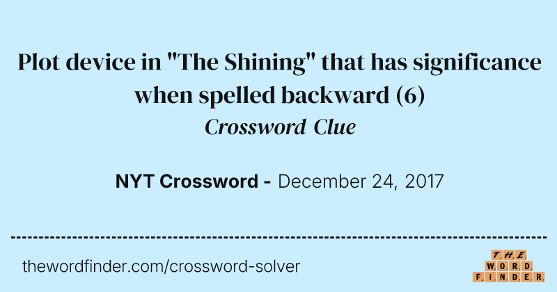 Plot device in "The Shining" that has significance when spelled backward crossword clue image