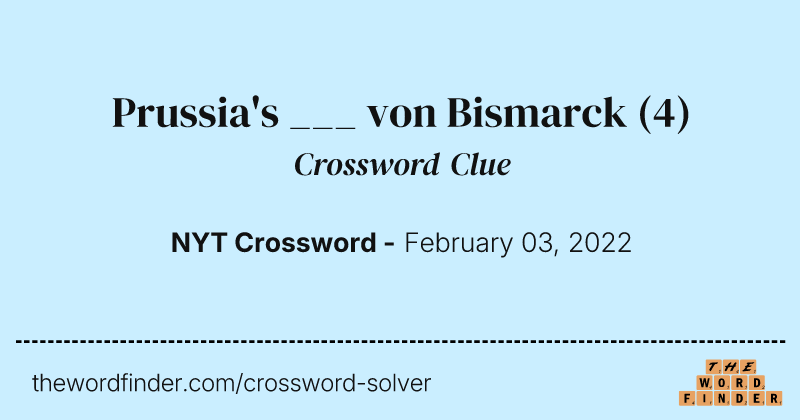 Prussia's ___ von Bismarck crossword clue image