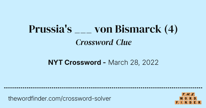 Prussia's ___ von Bismarck crossword clue image