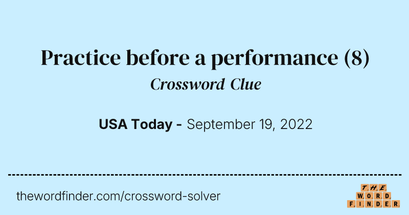 Practice before a performance crossword clue image