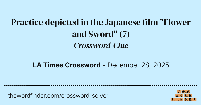 Practice depicted in the Japanese film "Flower and Sword" crossword clue image