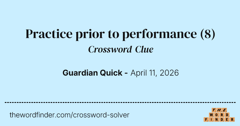 Practice prior to performance crossword clue image