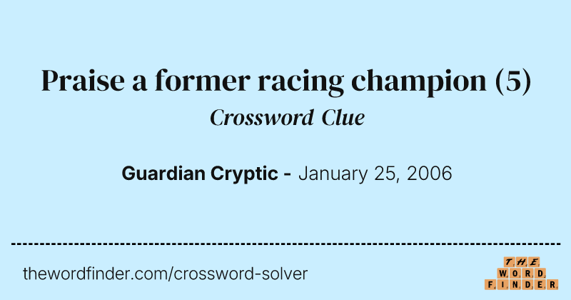 Praise a former racing champion crossword clue image