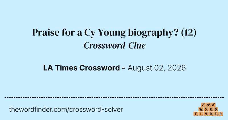 Praise for a Cy Young biography? crossword clue image