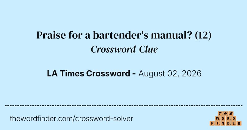 Praise for a bartender's manual? crossword clue image