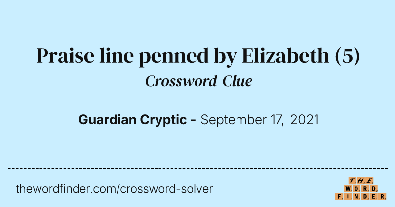 Praise line penned by Elizabeth crossword clue image
