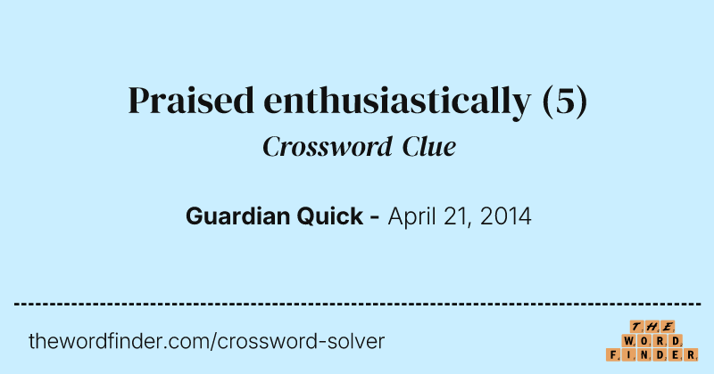 Praised enthusiastically crossword clue image