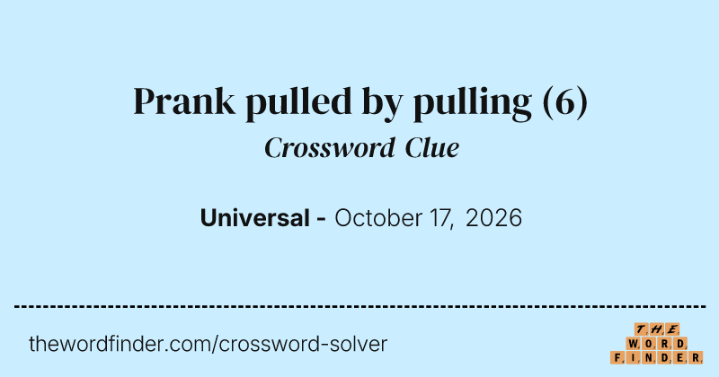 Prank pulled by pulling crossword clue image