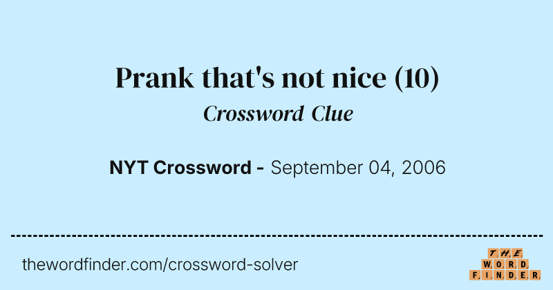 Prank that's not nice crossword clue image