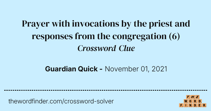 Prayer with invocations by the priest and responses from the congregation crossword clue image