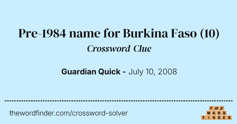 Pre-1984 name for Burkina Faso crossword clue image
