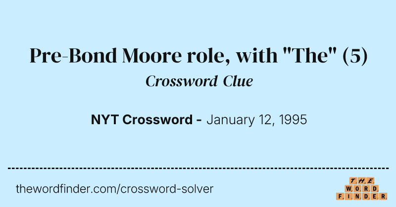 Pre-Bond Moore role, with "The" crossword clue image