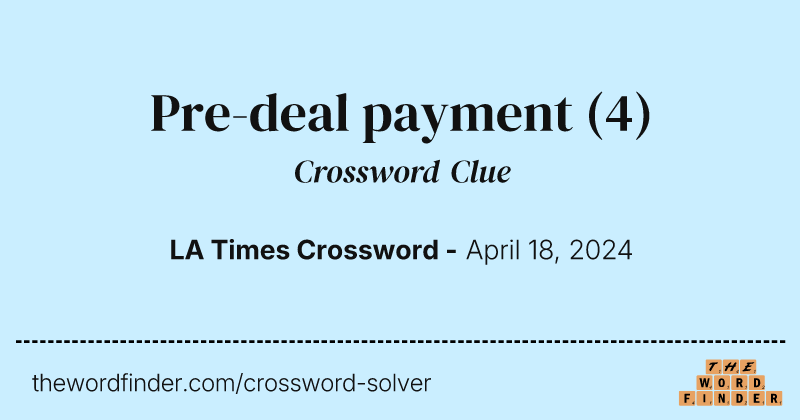 Pre-deal payment crossword clue image