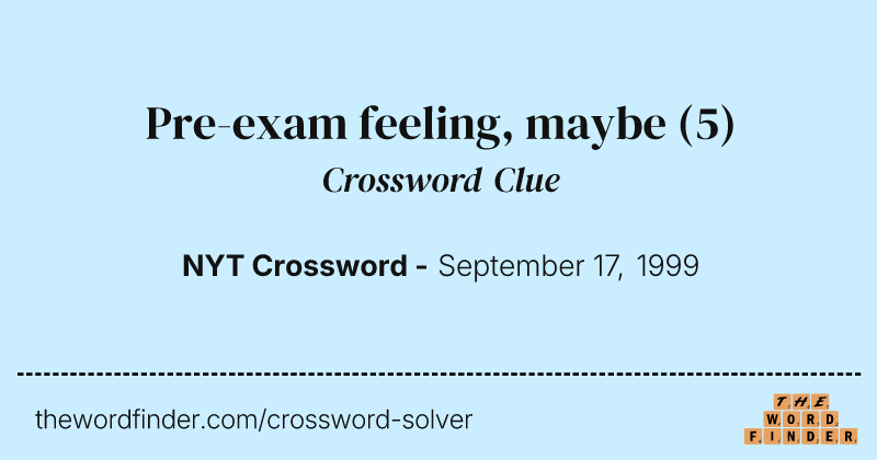 Pre-exam feeling, maybe crossword clue image