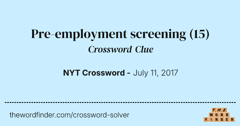 Pre-employment screening crossword clue image