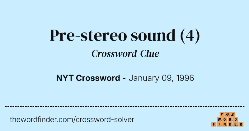Pre-stereo sound crossword clue image