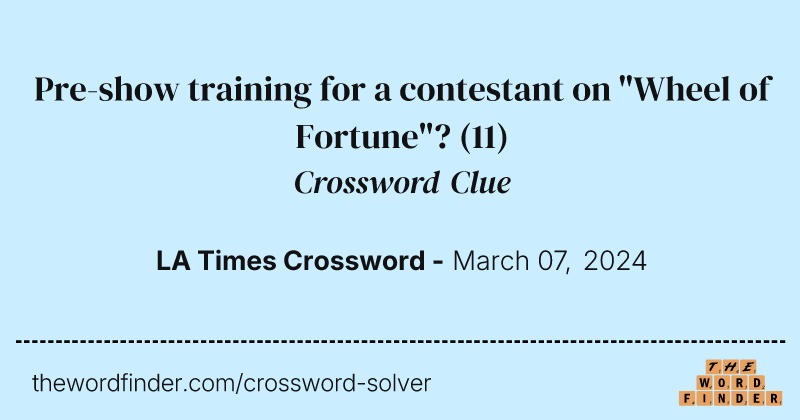 Pre-show training for a contestant on "Wheel of Fortune"? crossword clue image