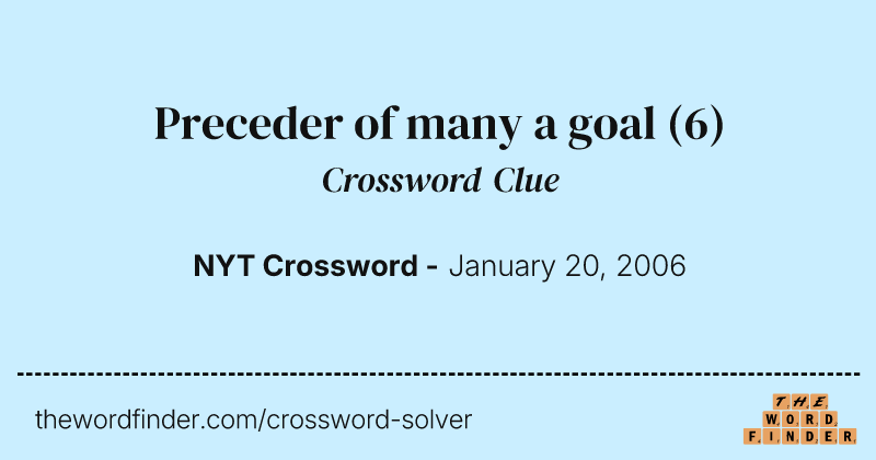 Preceder of many a goal crossword clue image