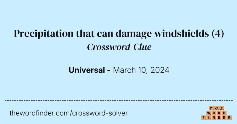 Precipitation that can damage windshields crossword clue image