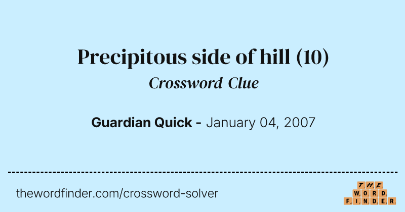 Precipitous side of hill crossword clue image