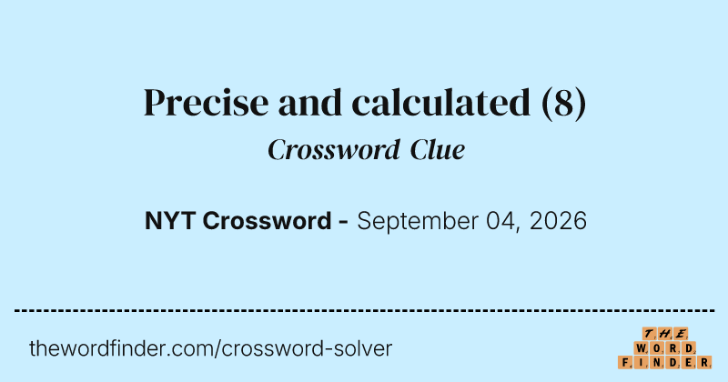 Precise and calculated crossword clue image