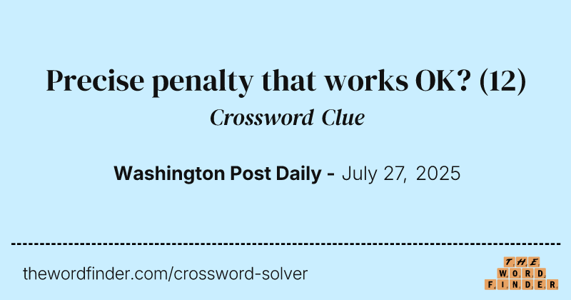 Precise penalty that works OK? crossword clue image