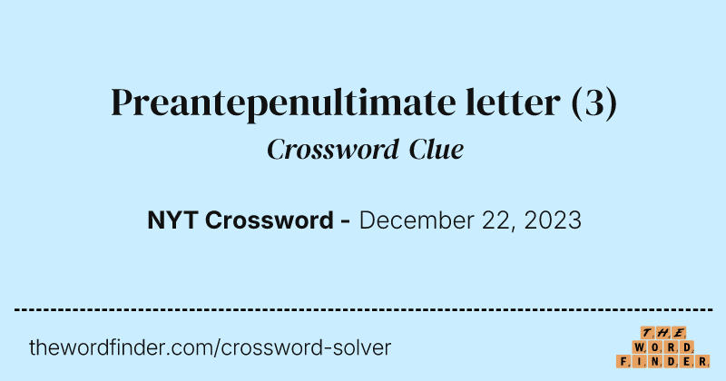 Preantepenultimate letter crossword clue image
