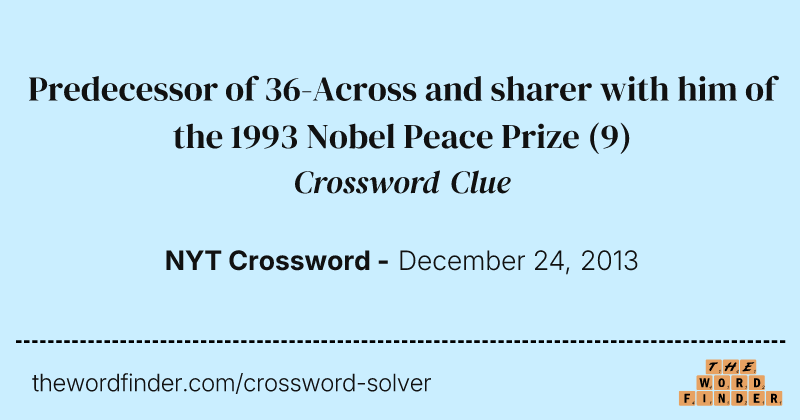 Predecessor of 36-Across and sharer with him of the 1993 Nobel Peace Prize crossword clue image