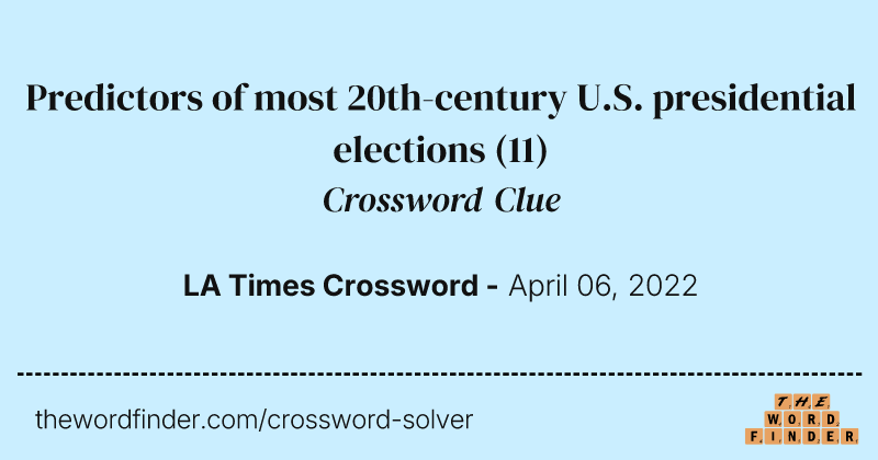 Predictors of most 20th-century U.S. presidential elections crossword clue image