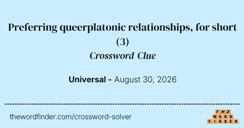 Preferring queerplatonic relationships, for short crossword clue image