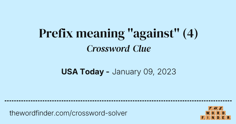 Prefix meaning ''against'' crossword clue image